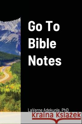 Go To Bible Notes Laverne Adekunle 9781678152482 Lulu.com - książka