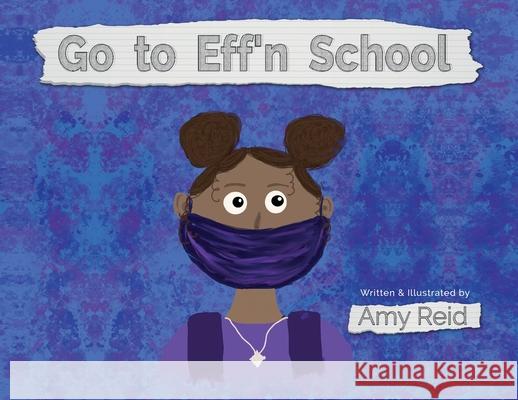 Go to Eff'n School Amy Reid 9781649905864 Palmetto Publishing - książka