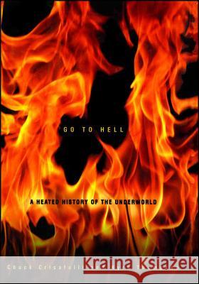 Go to Hell: A Heated History of the Underworld Crisafulli, Chuck 9781476725628 Gallery Books - książka