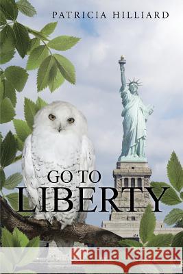 Go to Liberty Patricia Hilliard 9781491715901 iUniverse.com - książka