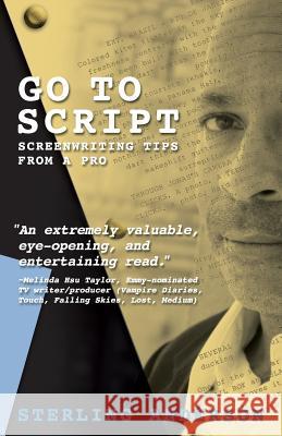 Go To Script: Screenwriting Tips From A Pro Anderson, Sterling 9780986144608 Nitsua Productions - książka