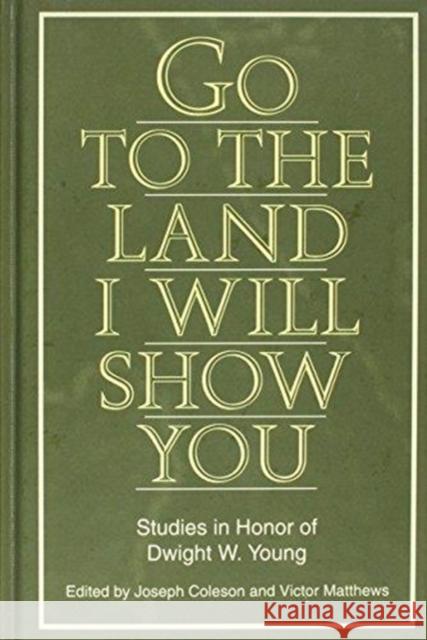Go to the Land I Will Show You: Studies in Honor of Dwight W. Young  9780931464911 Eisenbrauns - książka