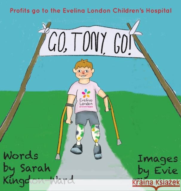 Go, Tony, Go! Sarah Kingdon-Ward 9781911438359 Blue Poppy Publishing - książka