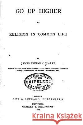 Go Up Higher James Freeman Clarke 9781533592279 Createspace Independent Publishing Platform - książka