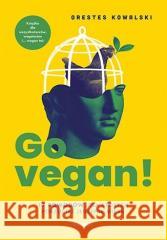 Go vegan! Orestes Kowalski 9788328363939 Septem - książka