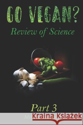 Go Vegan? Review of Science Part 3 Milos Pokimica 9781660464487 Independently Published - książka