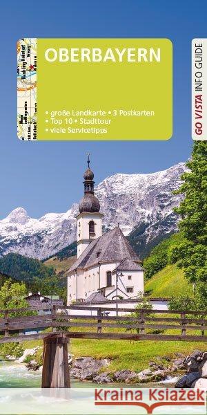 Go Vista Info Guide Reiseführer Oberbayern : Große Landkarte, 3 Postkarten, Top 10, Stadttour, viele Servicetipps Kappelhoff, Marlis 9783961413744 Vista Point Verlag - książka