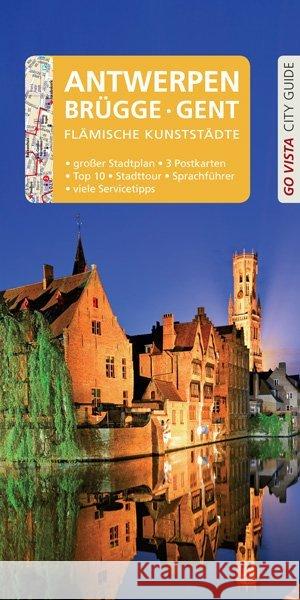 GO VISTA: Reiseführer Antwerpen · Brügge · Gent, m. 1 Karte : Mit Faltkarte und 3 Postkarten Sparrer, Petra 9783961414536 Vista Point Verlag - książka