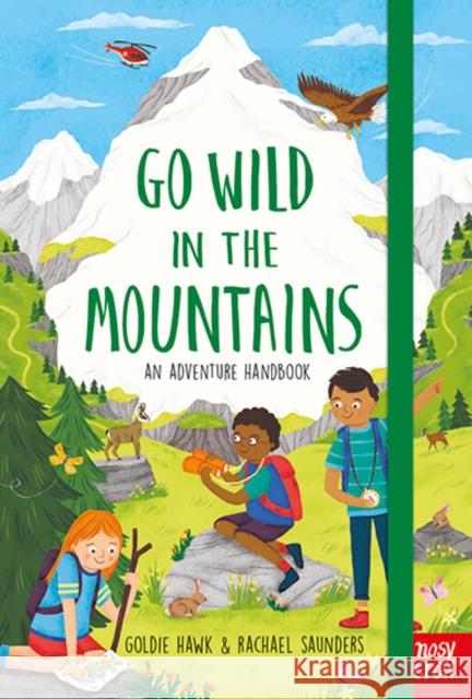 Go Wild in the Mountains Goldie Hawk 9781788006422 Nosy Crow Ltd - książka