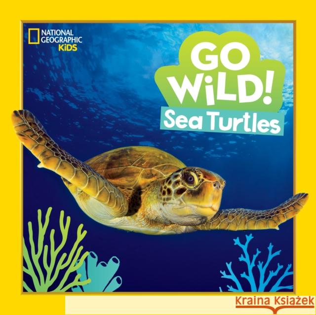 Go Wild! Sea Turtles Jill Esbaum 9781426371585 National Geographic Kids - książka