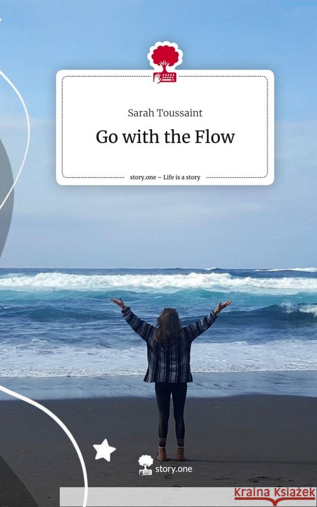 Go with the Flow. Life is a Story - story.one Toussaint, Sarah 9783711513366 story.one publishing - książka