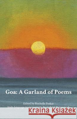 Goa: A Garland of Poems Rochelle Potkar Gabriel Rosenstock 9781912111664 Onslaught Press - książka