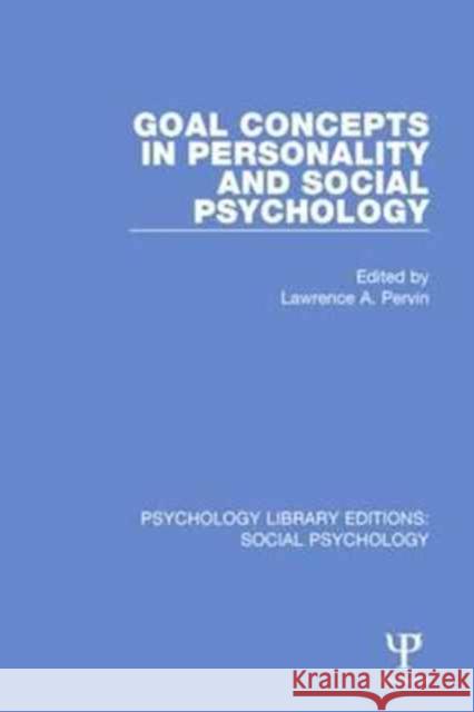 Goal Concepts in Personality and Social Psychology Lawrence A. Pervin 9781138859081 Psychology Press - książka