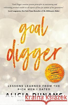 Goal Digger: Lessons Learned From The Rich Men I Dated Dunams, Alicia 9780692059203 Bush Street Press - książka