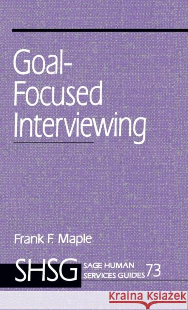 Goal Focused Interviewing Frank F. Maple 9780761901808 Sage Publications - książka