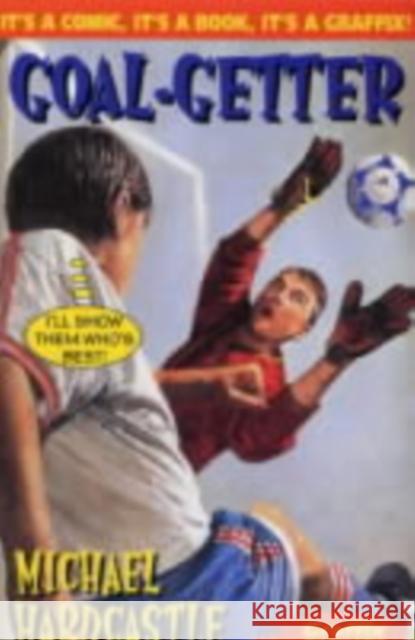 Goal Getter Michael Hardcastle, Bob Moulder 9780713649413 Bloomsbury Publishing PLC - książka