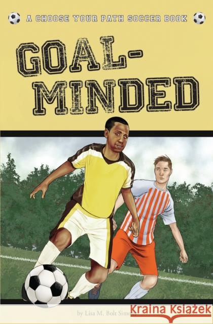 Goal-Minded: A Choose Your Path Soccer Book Lisa Bol 9781940647203 Lake 7 Creative - książka