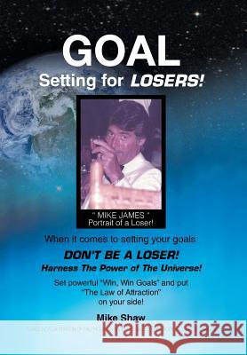 Goal Setting for Losers Mike Shaw 9781483633053 Xlibris Corporation - książka