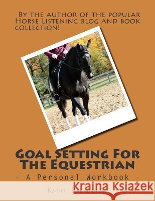 Goal Setting For The Equestrian: A Personal Workbook Farrokhzad, Kathy 9780993669668 Full Circle Equestrian - książka