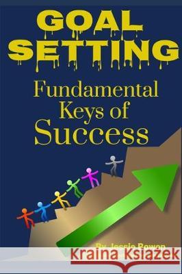 Goal Setting Fundamental Keys to Success Jessie Bowen 9781670481030 Independently Published - książka