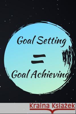 Goal Setting: Goal Achieving Hidden Valley Press 9781081338619 Independently Published - książka