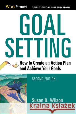 Goal Setting: How to Create an Action Plan and Achieve Your Goals  Wilson 9780814401699  - książka