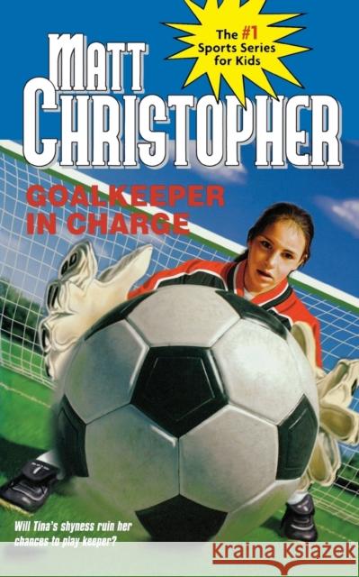 Goalkeeper in Charge Matt Christopher Robert Hirschfeld 9780316075480 Little Brown and Company - książka