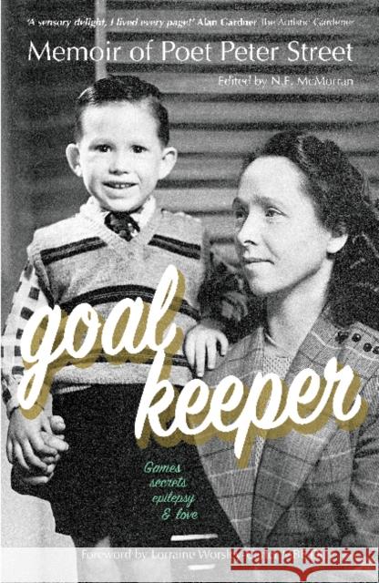 GOALKEEPER: Memoir of Poet Peter Street (Games, Secrets, Epilepsy & Love) Peter Street 9781838097837 Spondylux Press - książka