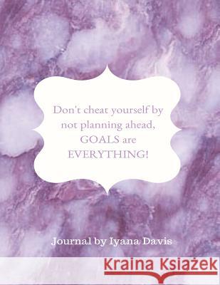 Goals Everything Iyana C. Davis 9781721730438 Createspace Independent Publishing Platform - książka