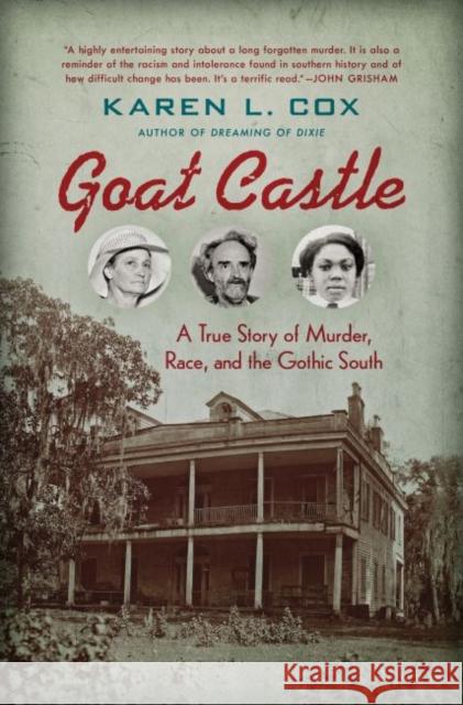 Goat Castle: A True Story of Murder, Race, and the Gothic South Karen L. Cox 9781469661438 University of North Carolina Press - książka