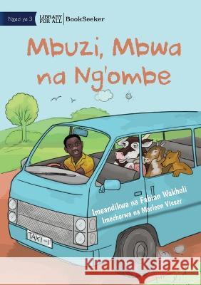 Goat, Dog and Cow - Mbuzi, Mbwa na Ng\'ombe Fabian Fabia Marleen Visser Ingrid Schechter 9781922876355 Library for All - książka