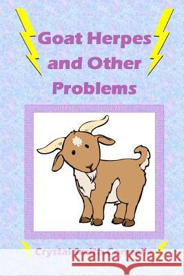 Goat Herpes and Other Problems Crystal Smith-Connelly 9781494382629 Createspace - książka