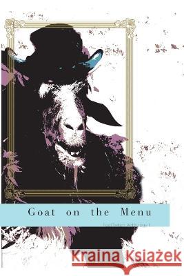 Goat on the Menu Bruce Lyman 9780980662313 Fast Twitch Writers Group - książka