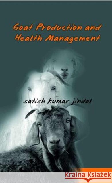 Goat Production and Health Management Satish Kumar Jindal 9788119215089 New India Publishing Agency - książka