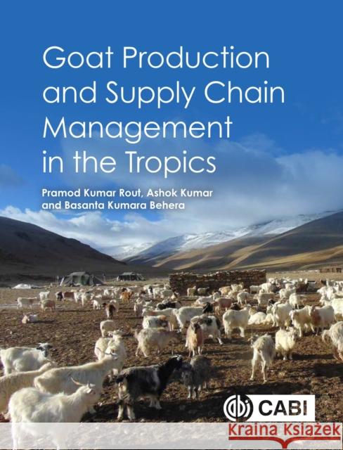 Goat Production and Supply Chain Management in the Tropics Rout, Pramod Kumar 9781789240139 Cabi - książka