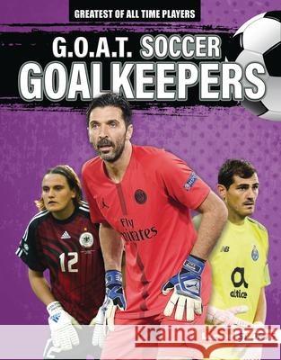 G.O.A.T. Soccer Goalkeepers Alexander Lowe 9781728441139 Lerner Publications (Tm) - książka