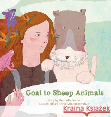 Goat to Sheep Animals Kenneth Foster Khrystyna Lukashchuk 9780578367217 Five Rivers Books - książka