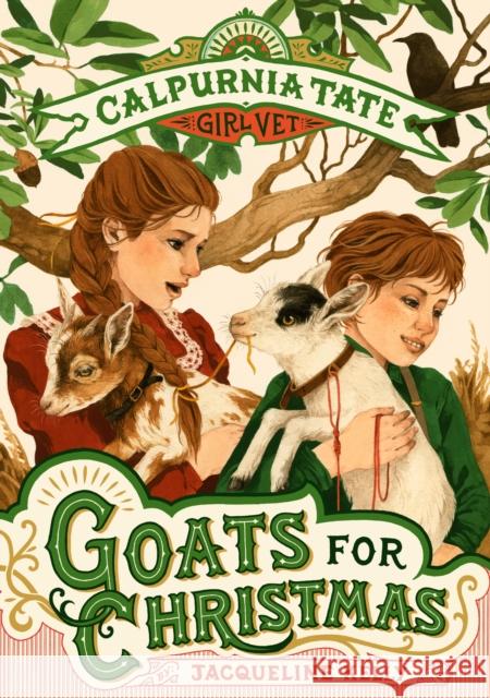 Goats for Christmas: Calpurnia Tate, Girl Vet Jacqueline Kelly 9781627798792 Henry Holt & Company - książka