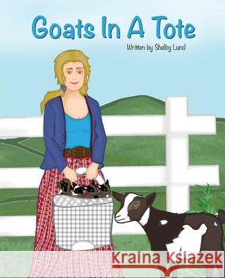 Goats In A Tote Shelby Lund 9781943871957 Painted Gate Publishing - książka