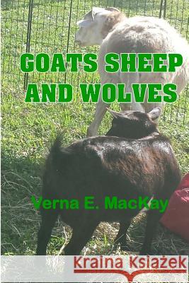 Goats Sheep And Wolves MacKay, Verna E. 9781511925570 Createspace - książka
