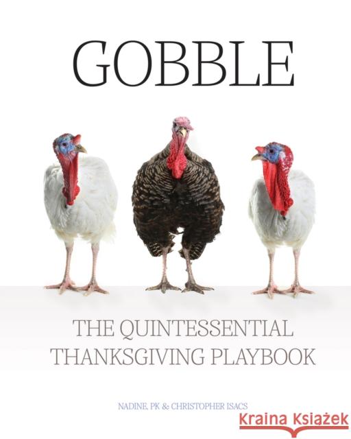 Gobble: The Quintessential Thanksgiving Playbook Pk Isaacs Nadine Isaacs Christopher Isaacs 9781952019050 Loba Publishing - książka