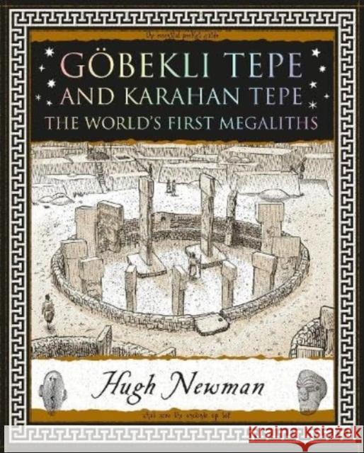 Gobekli Tepe and Karahan Tepe: The World's First Megaliths Hugh Newman 9781907155543 Wooden Books - książka