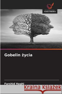 Gobelin zycia Haghi, Farshid 9786203908374 Wydawnictwo Nasza Wiedza - książka