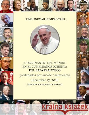 Gobernantes del Mundo el día del cumpleaños 80 del Papa Francisco: Diciembre 17, 2016 Wong, Roberto a. 9781541265509 Createspace Independent Publishing Platform - książka