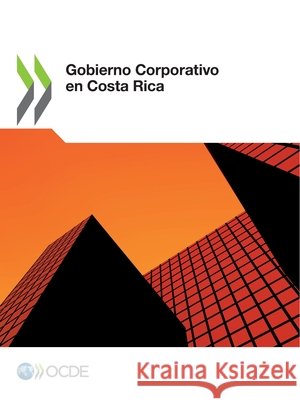 Gobierno Corporativo en Costa Rica Oecd 9789264358522 Org. for Economic Cooperation & Development - książka