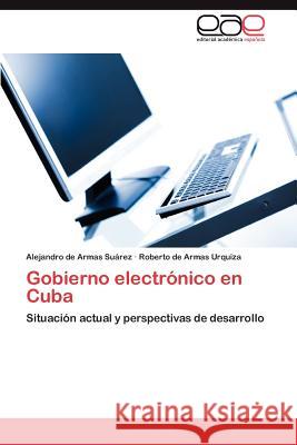 Gobierno electrónico en Cuba de Armas Suárez Alejandro 9783846563908 Editorial Acad Mica Espa Ola - książka