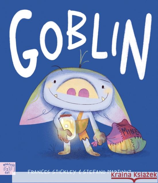 Goblin Frances Stickley 9781917366281 Magic Cat Publishing - książka