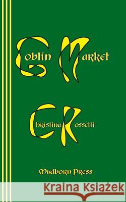 Goblin Market Christina Rossetti Sasha Newborn 9780930012625 Mudborn Press - książka