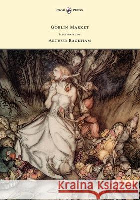 Goblin Market - Illustrated by Arthur Rackham Christina Rossetti Arthur Rackham 9781447477860 Pook Press - książka