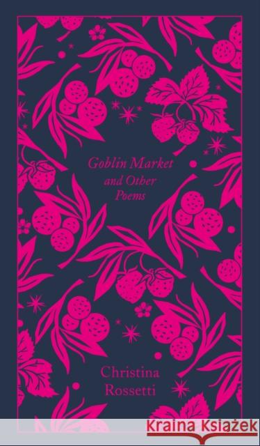 Goblin Market and Other Poems Rossetti, Christina G. 9780241303061 Penguin Books Ltd - książka